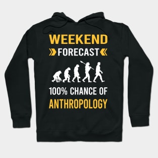 Weekend Forecast Anthropology Anthropologist Hoodie